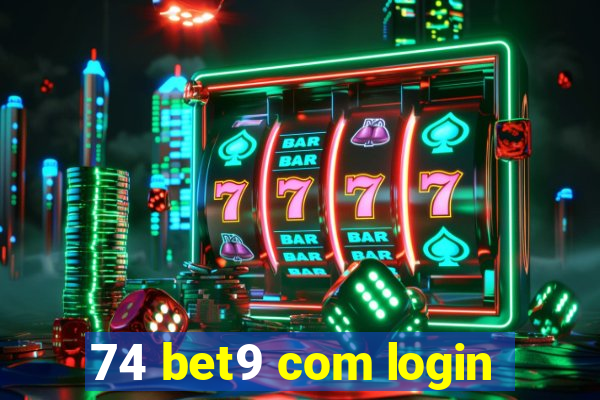 74 bet9 com login